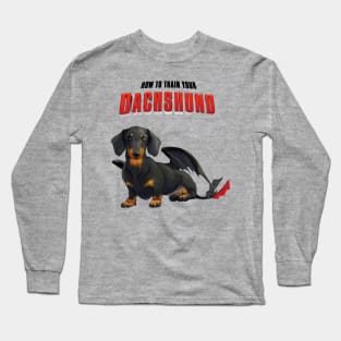 How To Train Your Dachshund Long Sleeve T-Shirt